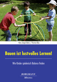 Bauen ist lustvolles Lernen!