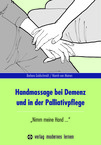 Handmassage bei Demenz und in der Palliativpflege