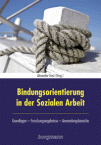 Bindungsorientierung in der Sozialen Arbeit